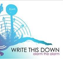 Write This Down : Alarm the Alarm Write This Down : Alarm the Alarm